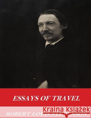 Essays of Travel Robert Louis Stevenson 9781542673082 Createspace Independent Publishing Platform - książka