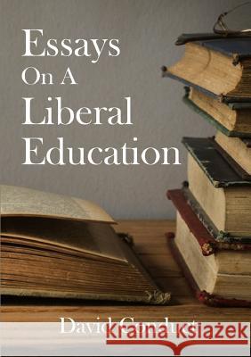 Essays on A Liberal Education David Conduct 9781326880965 Lulu.com - książka