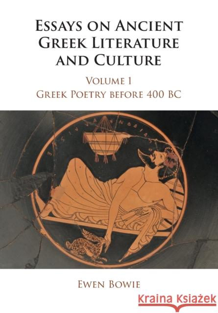 Essays on Ancient Greek Literature and Culture Ewen (University of Oxford) Bowie 9781107692091 Cambridge University Press - książka