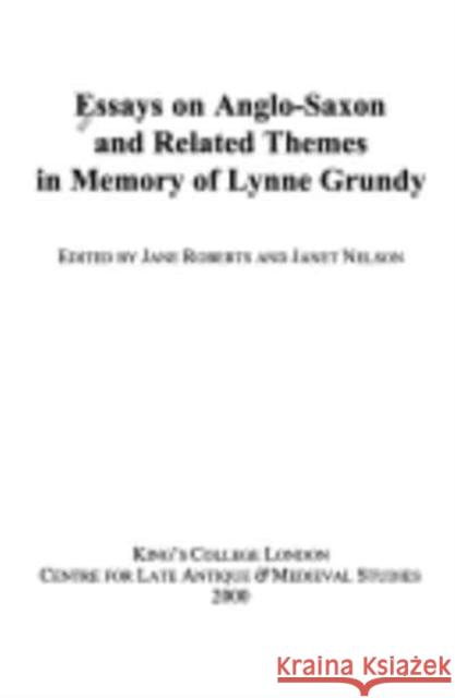 Essays on Anglo-Saxon and Related Themes in Memory of Lynne Grundy Jane Roberts Janet Nelson 9780952211990 King's College London Clams - książka