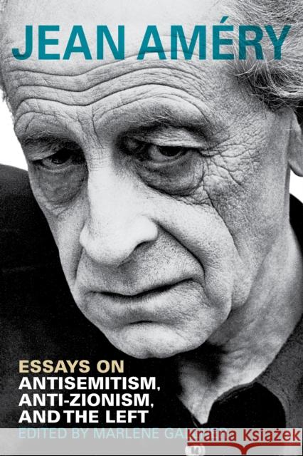 Essays on Antisemitism, Anti-Zionism, and the Left Jean Amery Marlene Gallner Alvin H. Rosenfeld 9780253058768 Indiana University Press - książka