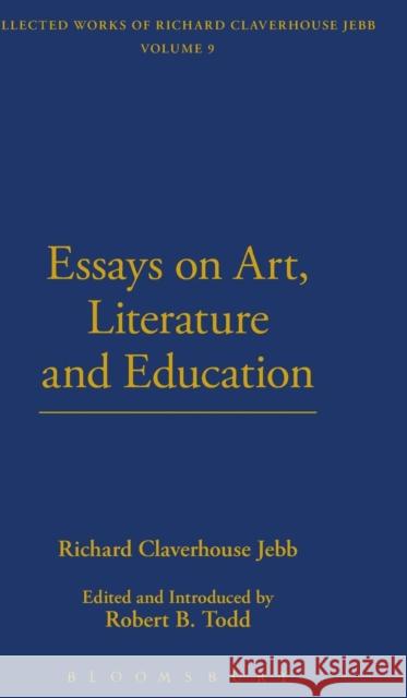 Essays on Art, Literature and Education Richard Claverhouse Jebb 9781843715566 Thoemmes Continuum - książka