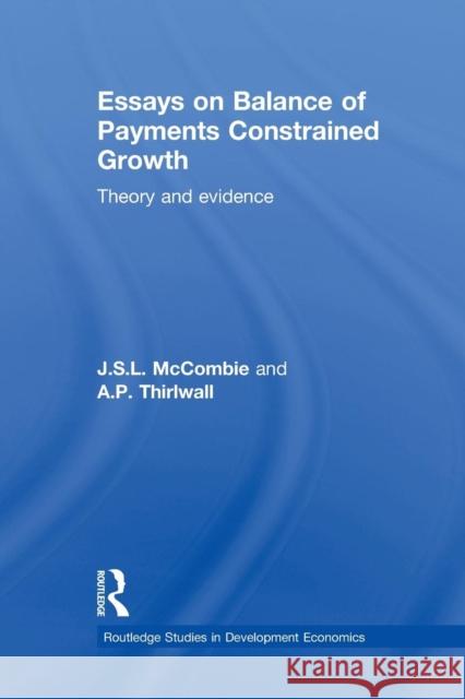 Essays on Balance of Payments Constrained Growth: Theory and Evidence McCombie, John 9780415647540 Routledge - książka