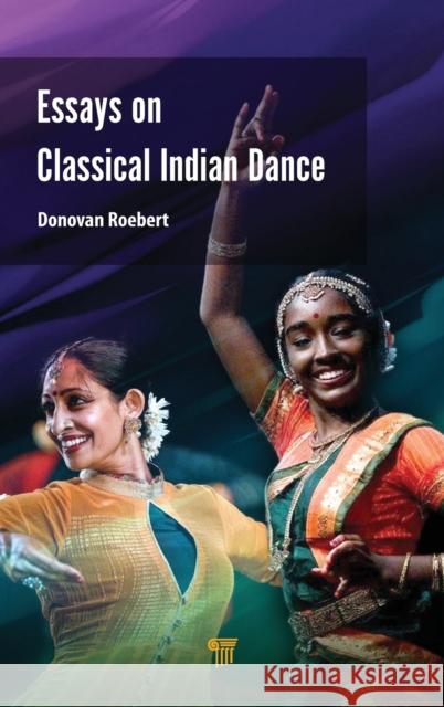 Essays on Classical Indian Dance Donovan Roebert 9789814877473 Jenny Stanford Publishing - książka