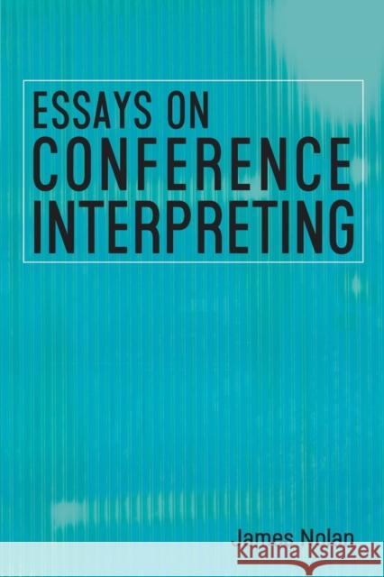 Essays on Conference Interpreting James Nolan 9781788927987 Multilingual Matters Limited - książka