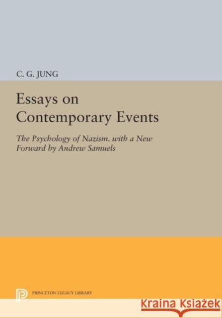 Essays on Contemporary Events: The Psychology of Nazism. with a New Forward by Andrew Samuels Jung, Cg 9780691603889 John Wiley & Sons - książka