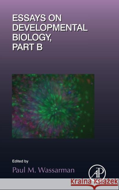 Essays on Developmental Biology Part B: Volume 117 Wassarman, Paul M. 9780128013823 Elsevier Science - książka