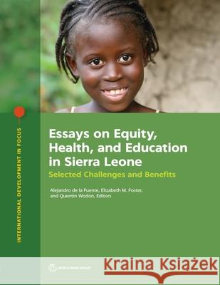 Essays on Equity, Health, and Education in Sierra Leone: Selected Challenges and Benefits The World Bank 9781464820755 World Bank Publications - książka