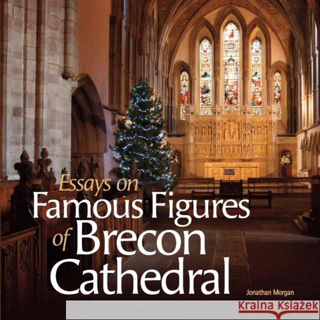 Essays on Famous Figures of Brecon Cathedral Jonathan Morgan 9781838428938 Cambria Books - książka