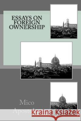 Essays on foreign ownership Apostolov, Mico 9781979275675 Createspace Independent Publishing Platform - książka