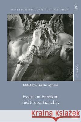 Essays on Freedom and Proportionality Dimitrios Kyritsis Charles Barzun Maartje de Visser 9781509973767 Hart Publishing - książka