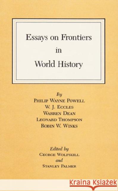 Essays on Frontiers in World History Wolfskill, George 9780890961674 Texas A&M University Press - książka