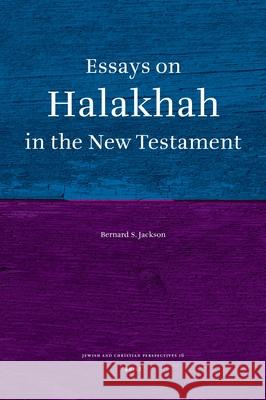 Essays on Halakhah in the New Testament Bernard S. Jackson 9789004162730 Brill Academic Publishers - książka