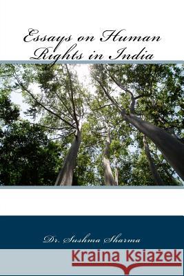 Essays on Human Rights in India Dr Sushma Sharma 9781523410422 Createspace Independent Publishing Platform - książka