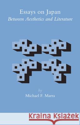 Essays on Japan: Between Aesthetics and Literature Michael Marra 9789004189775 Brill - książka