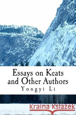 Essays on Keats and Other Authors Yongyi Li 9781499590067 Createspace - książka