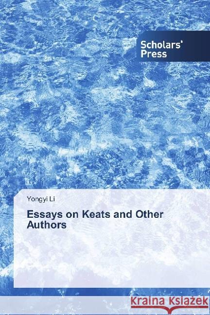 Essays on Keats and Other Authors Li, Yongyi 9786202300889 Scholar's Press - książka