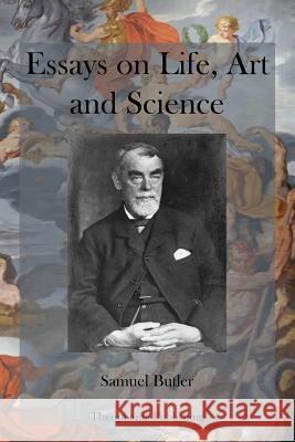 Essays on Life, Art and Science Samuel Butler 9781478154723 Createspace - książka