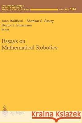 Essays on Mathematical Robotics J. Baillieul H. Sussmann S. Sastry 9780387985961 Springer - książka