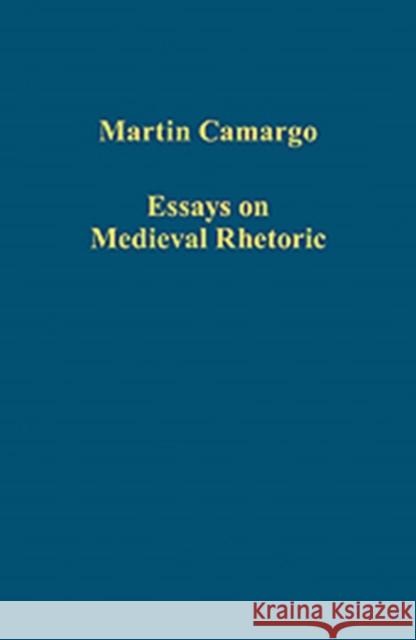 Essays on Medieval Rhetoric Martin Camargo   9781409442196 Ashgate Publishing Limited - książka