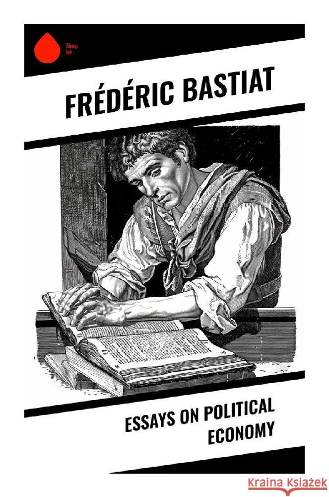 Essays on Political Economy Bastiat, Frédéric 9788028379889 Sharp Ink - książka