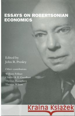 Essays on Robertsonian Economics John R. Presley 9781349125692 Palgrave Macmillan - książka