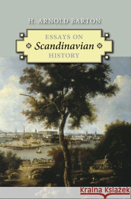 Essays on Scandinavian History H. Arnold Barton 9780809328864 Southern Illinois University Press - książka
