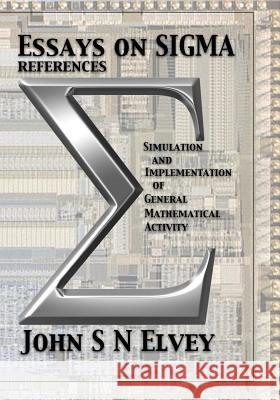 Essays on SIGMA References Dr John S. N. Elvey Prof Ray D'Inverno 9781503051959 Createspace - książka