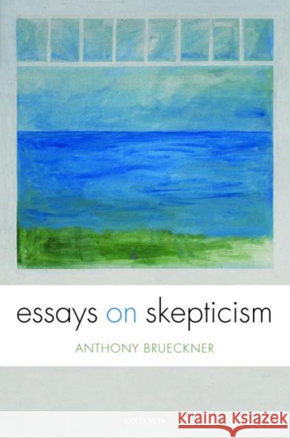 Essays on Skepticism Anthony Brueckner 9780199585861 Oxford University Press, USA - książka