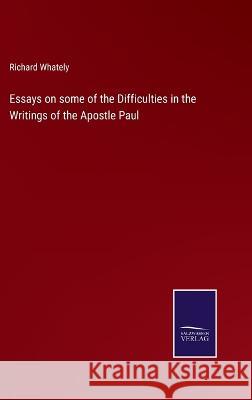 Essays on some of the Difficulties in the Writings of the Apostle Paul Richard Whately 9783375040499 Salzwasser-Verlag - książka