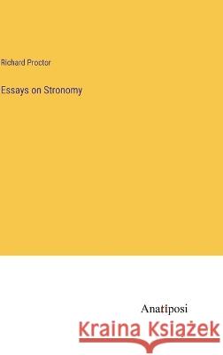 Essays on Stronomy Richard Proctor   9783382156756 Anatiposi Verlag - książka