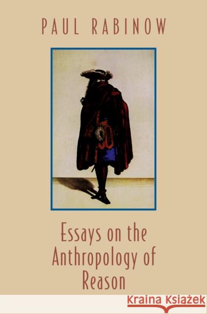 Essays on the Anthropology of Reason Paul Rabinow 9780691011585 Princeton University Press - książka