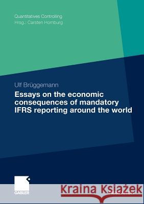 Essays on the Economic Consequences of Mandatory Ifrs Reporting Around the World Brüggemann, Ulf 9783834931696 Gabler - książka