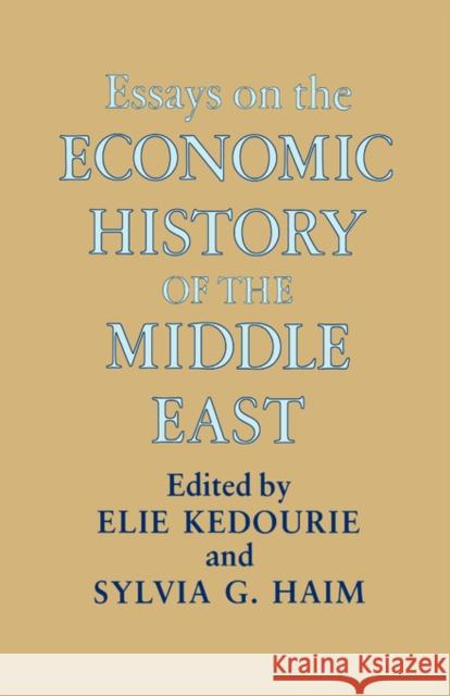 Essays on the Economic History of the Middle East Elie Kedourie G. Hai Elie Kedourie 9780714633183 Routledge - książka