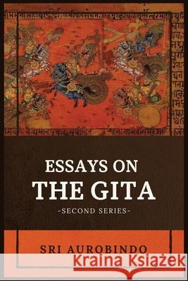 Essays on the GITA: -Second Series- Sri Aurobindo 9782357286481 Alicia Editions - książka