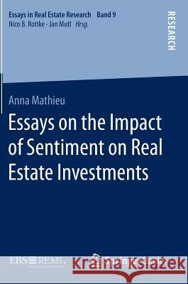 Essays on the Impact of Sentiment on Real Estate Investments Anna Mathieu 9783658116361 Springer Gabler - książka