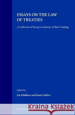 Essays on the Law of Treaties: A Collection of Essays in Honour of Bert Vierdag Jan Klabbers Rene Lefeber 9789041105325 Brill Academic Publishers - książka