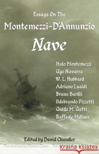 Essays on the Montemezzi-D'Annunzio Nave - 2nd Edition David Chandler Monica Cuneo Duane D. Printz 9781905946389 Durrant Publishing - książka