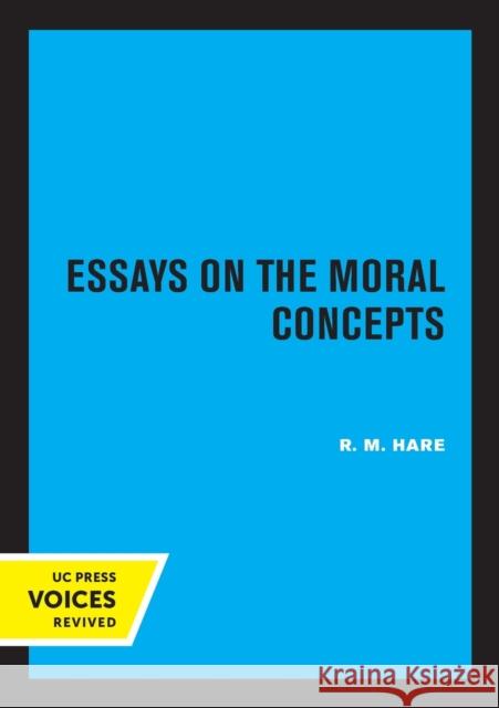 Essays on the Moral Concepts R. M. Hare 9780520326200 University of California Press - książka