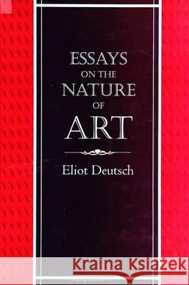 Essays on the Nature of Art Eliot Deutsch 9780791431122 State University of New York Press - książka