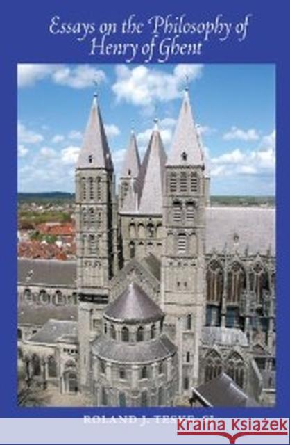 Essays on the Philosophy of Henry of Ghent Roland J. Teske SJ 9780874628135 Eurospan (JL) - książka