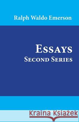 Essays: Second Series Ralph Waldo Emerson 9781546444046 Createspace Independent Publishing Platform - książka
