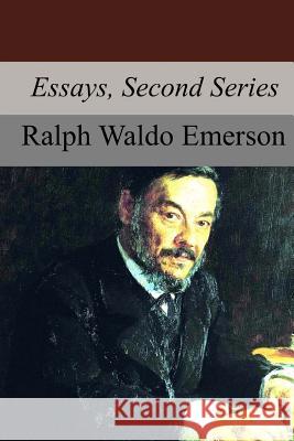 Essays, Second Series Ralph Waldo Emerson 9781973773160 Createspace Independent Publishing Platform - książka