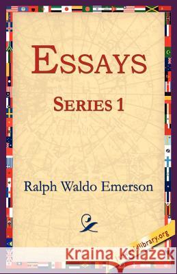 Essays Series 1 Ralph Waldo Emerson, 1st World Library, 1stworld Library 9781595404459 1st World Library - Literary Society - książka
