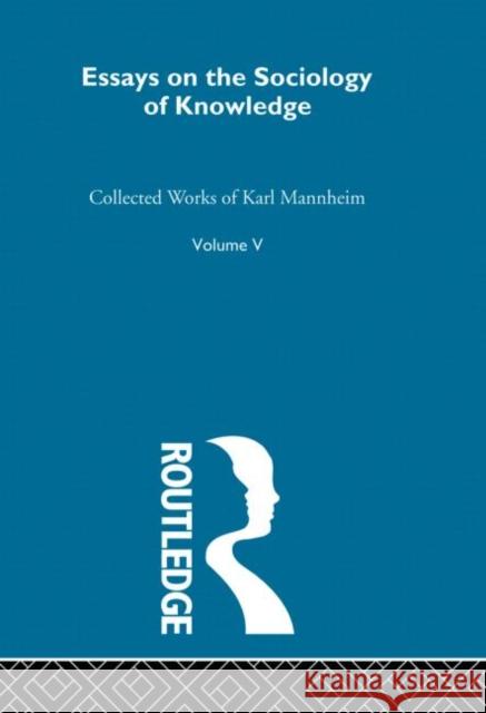 Essays Sociology Knowledge V 5 Karl Mannheim Paul Kecskemeti 9780415150835 Routledge - książka