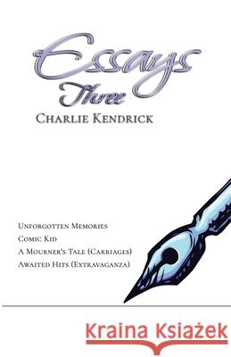 Essays Three Charlie Kendrick 9781805881186 Michael Terence Publishing - książka