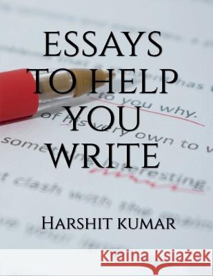 Essays to Help You Write Harshit Kumar 9798889515609 Notion Press, Inc. - książka