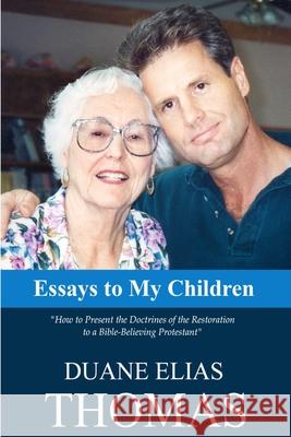 Essays To My Children Duane E Thomas 9780578003559 Duane E. Thomas - książka