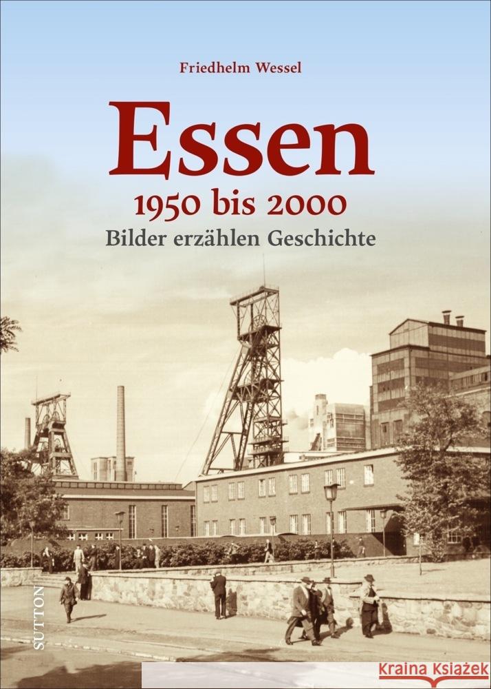 Essen 1950-2000 Wessel, Friedhelm 9783963033063 Sutton Verlag GmbH - książka