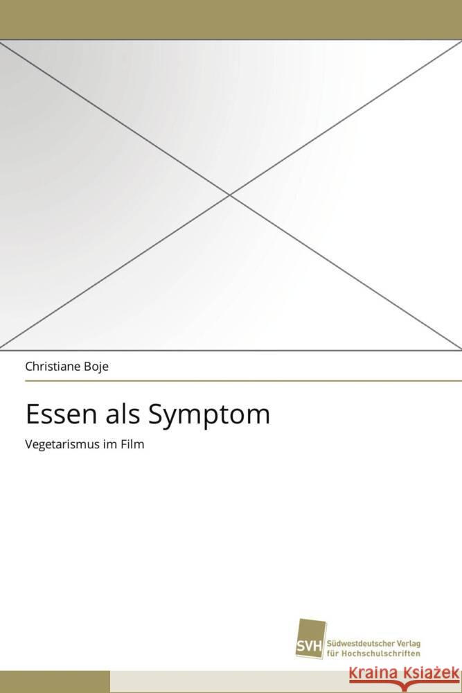 Essen als Symptom : Vegetarismus im Film Boje, Christiane 9783838119601 Südwestdeutscher Verlag für Hochschulschrifte - książka